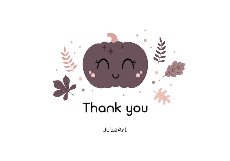 May include: A purple pumpkin with a smiling face and sparkling eyes surrounded by pink and brown leaves. The text "Thank you" and "JulzaArt" are below the pumpkin.