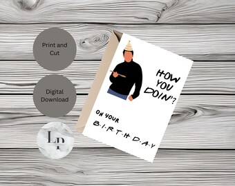 May include: A white card with a cartoon illustration of a person wearing a birthday hat and holding a stick. The text on the card reads "How you doin'?" and "On your birthday".