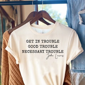 John Brown Shirt, bekommen in Schwierigkeiten Gute Probleme Notwendige Probleme John Lees Shirt, John Johns Demonstration Shirt, Gleichheit Shirt, Bürgerrechte T-Shirt