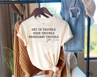 John Lewis Shirt, Get in Trouble Good Trouble Necessary Trouble John Lewis Shirt, John Lewis Protest Shirt, Equality Shirt, Civil Rights Tee
