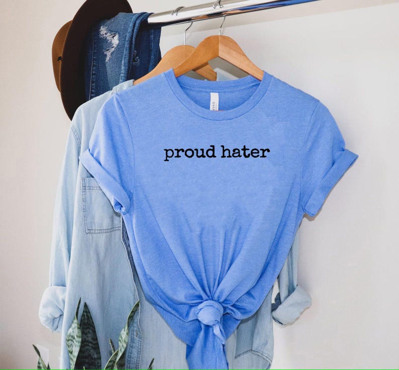 Proud Hater Shirt, Funny Gift Shirt, Hater Tee, Fun Friend Gift image 1