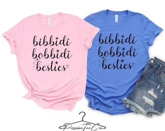 Best Friends Tee, Besties Shirts, Bibbidi Bobbidi Besties Shirt, Disney Matching Shirts, Vacation Group Shirts, Cinderella shirt