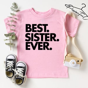 Best Sister Ever, Sister Gift, Sister Shirt, Sister T Shirt, Gift for Sister, World's Best Sister, Favorite Sister, Siblings Matching Shirts