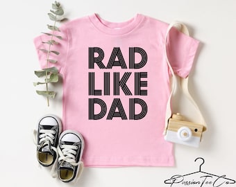 Rad Like Dad Shirt, Toddler Shirt, Father's Day T-Shirt, Cute Kid Clothes, Baby Bodysuit - Toddler - Youth Shirts