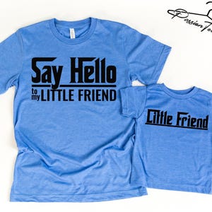 Say Hello To My Little Friend T-Shirt Set, Fathers Day Gift, Father Son Matching Shirts, Father Daughter Matching Shirts, First Fathers Day