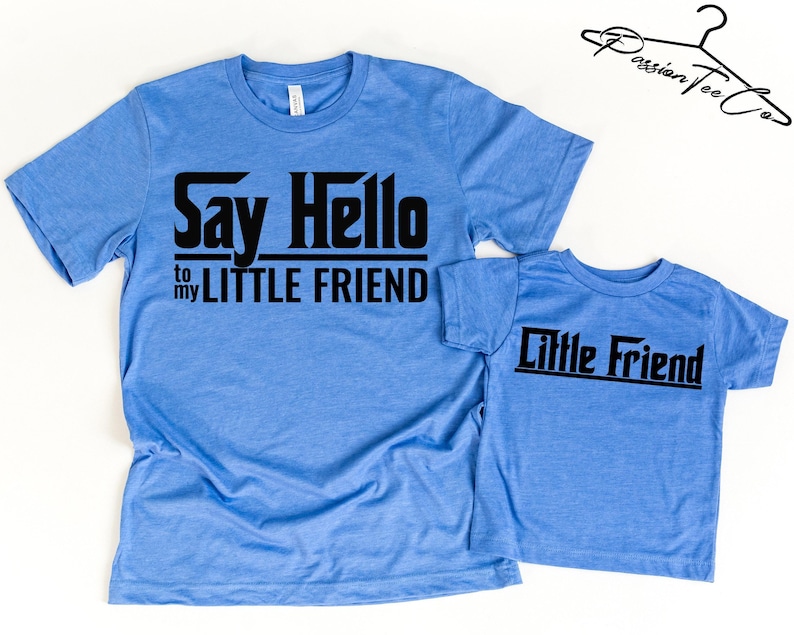 Say Hello To My Little Friend T-Shirt Set, Fathers Day Gift, Father Son Matching Shirts, Father Daughter Matching Shirts, First Fathers Day