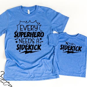 Every Superhero Needs A Sidekick, Father's Day Shirt, Sidekick Shirt, Father Gift Shirt, Dad And Kids Shirt, Gift For Dad, Dads Day