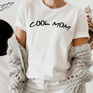 Cool Mom Shirt, Best Mom Ever Shirt, Mother's Day Shirt, Valentines Day Shirt, Gift For Her, Mother's Day Gift, Gift for Mom, Mama Shirts