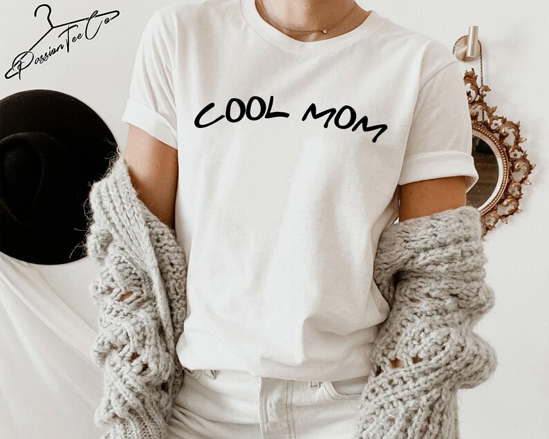 Cool Mom Shirt, Best Mom Ever Shirt, Mother's Day Shirt, Valentines Day Shirt, Gift For Her, Mother's Day Gift, Gift for Mom, Mama Shirts