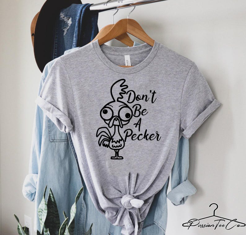 Hei Hei Shirt, Dont Be A Pecker Shirt, Moana Shirt, Funny Chicken shirts, Disney Shirts For Women, Disney Animal Kingdom Shirt, Disney