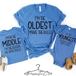 Oldest Middle and Youngest Shirts, Funny Adult and Kids Sibling Matching Outfit Shirts, Sibling Tees, Brother Sister Tees, Adult Siblings