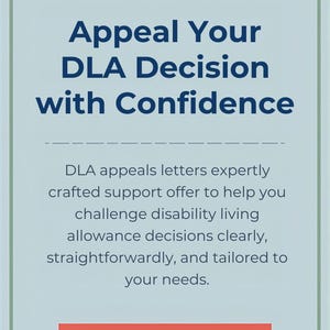 Puede incluir: Gráfico azul claro y blanco con el texto "Appeal Your DLA Decision with Confidence". También incluye el texto "DLA appeals letters expertly crafted support offer to help you challenge disability living allowance decisions". Un botón rojo dice "Get Your Appeal Letter Today".