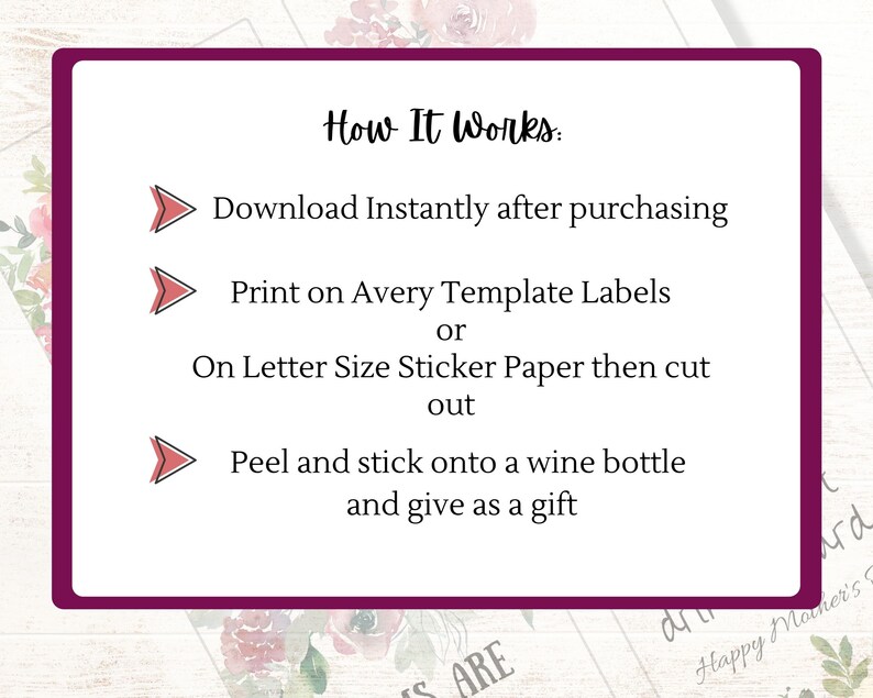 May include: How It Works: Download Instantly after purchasing. Print on Avery Template Labels or on Letter Size Sticker Paper then cut out. Peel and stick onto a wine bottle and give as a gift.