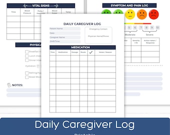 May include: A printable daily caregiver log template featuring sections for patient information, medication tracking, vital signs, and a symptom and pain log with a color-coded scale. The document includes grids for recording time, dosage, and notes.