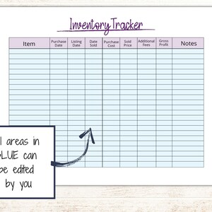 May include: A printable inventory tracker spreadsheet with columns for item, purchase date, listing date, date sold, purchase cost, sold price, additional fees, gross profit, and notes. All areas in blue can be edited.