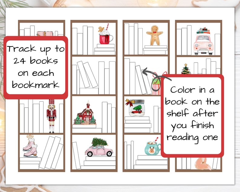 May include: A Christmas-themed bookmark with a bookshelf design. The bookmark features illustrations of holiday items like a gingerbread man, a car with a Christmas tree, and a nutcracker. Text on the bookmark reads, "Track up to 24 books on each bookmark" and "Color in a book on the shelf after you finish reading one."