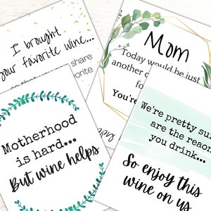 May include: Four printable cards with green foliage and gold accents. The cards feature humorous sayings about wine and motherhood. The text on the cards reads: "I brought your favorite wine...", "Mom Today would be just another day for... You're pretty sure we are the reason you drink... So enjoy this wine on us", "Motherhood is hard... But wine helps", and "Today would be just another day for... You're pretty sure we are the reason you drink... So enjoy this wine on us".