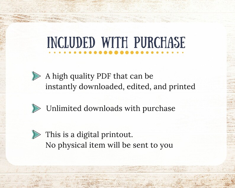 Pode incluir: Texto sobre um fundo branco com textura de madeira. O texto diz "INCLUDED WITH PURCHASE" em azul com pontos amarelos por baixo. O texto continua com tr&ecirc;s marcadores: "Um PDF de alta qualidade que pode ser descarregado, editado e impresso instantaneamente", "Downloads ilimitados com a compra", e "Este &eacute; um produto digital. Nenhum item f&iacute;sico ser&aacute; enviado".