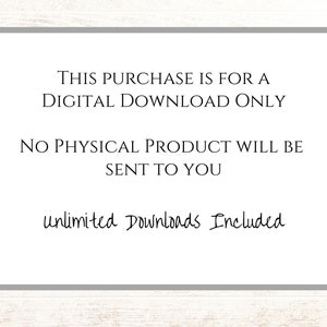 May include: A white text box with a gray border on a woodgrain background. The text reads: "THIS PURCHASE IS FOR A DIGITAL DOWNLOAD ONLY NO PHYSICAL PRODUCT WILL BE SENT TO YOU unlimited Downloads Included"