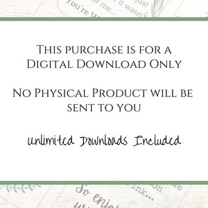 May include: A green rectangle with white text that reads "This purchase is for a digital download only. No physical product will be sent to you. Unlimited downloads included."