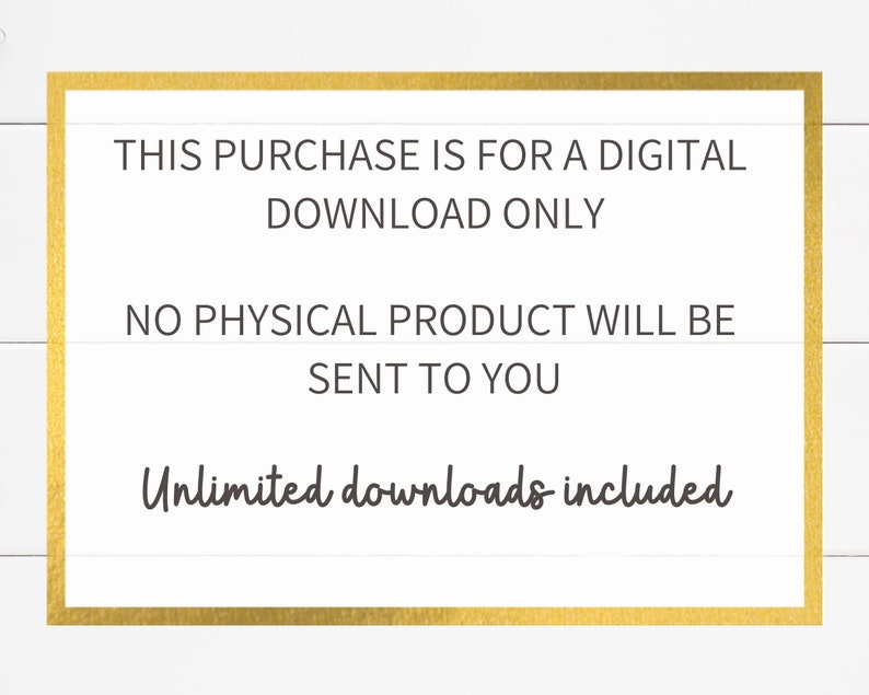 Puede incluir: Un marco dorado con fondo blanco y texto negro que dice "THIS PURCHASE IS FOR A DIGITAL DOWNLOAD ONLY NO PHYSICAL PRODUCT WILL BE SENT TO YOU Unlimited downloads included".