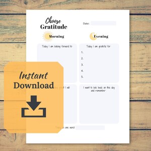 May include: Printable gratitude journal with a yellow sun and moon graphic. The journal has sections for morning and evening reflections. The text says "Choose Gratitude" and "Instant Download".