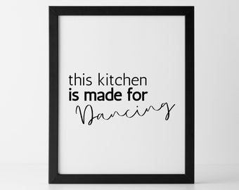 This Kitchen Is Made For Dancing Print, Dancing Prints, Fun Prints, Kitchen Prints, A6 A5 A4 A3, Framed Prints, Unframed Prints, Typography