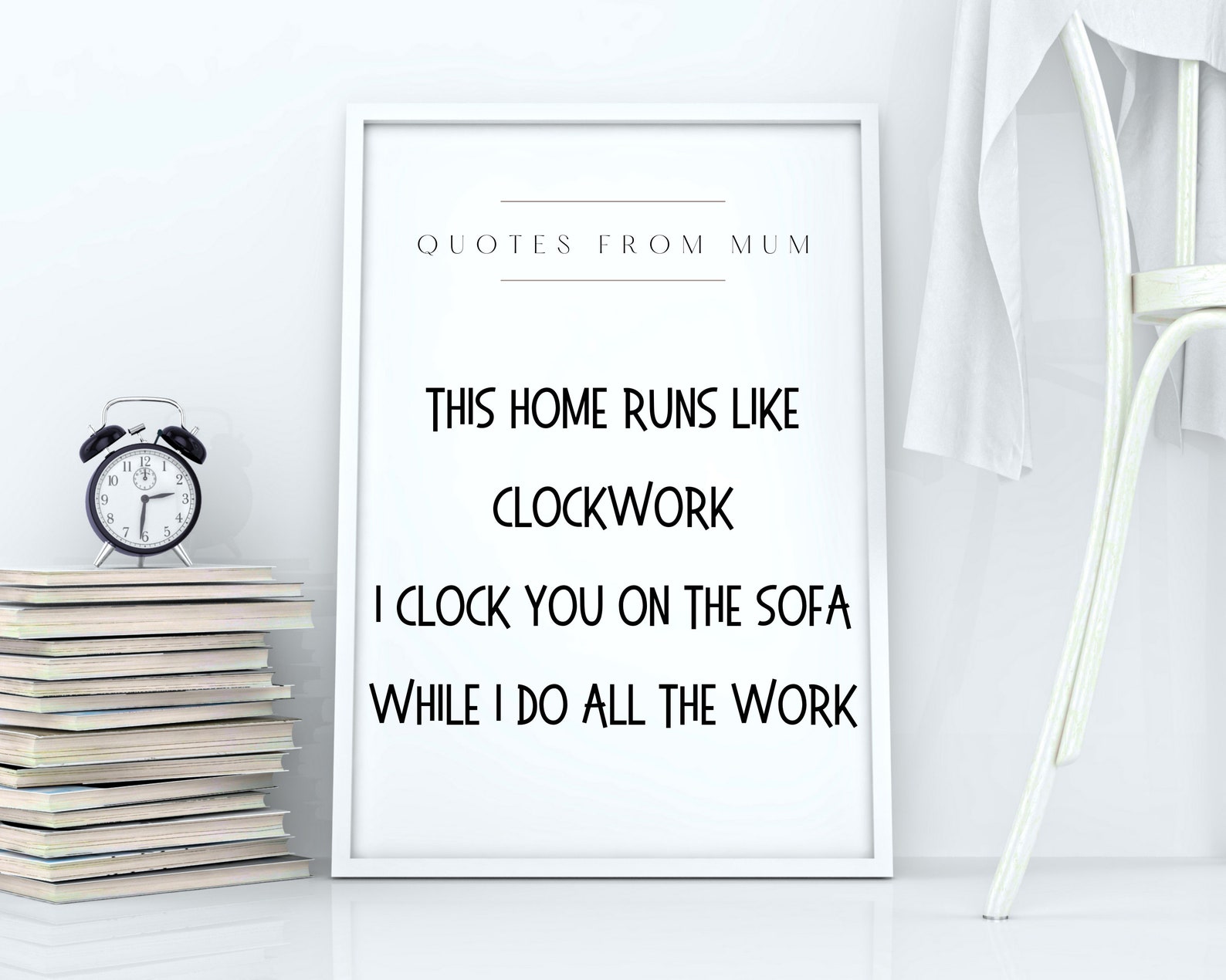 This home runs like clockwork Quotes from Mum Print Etsy