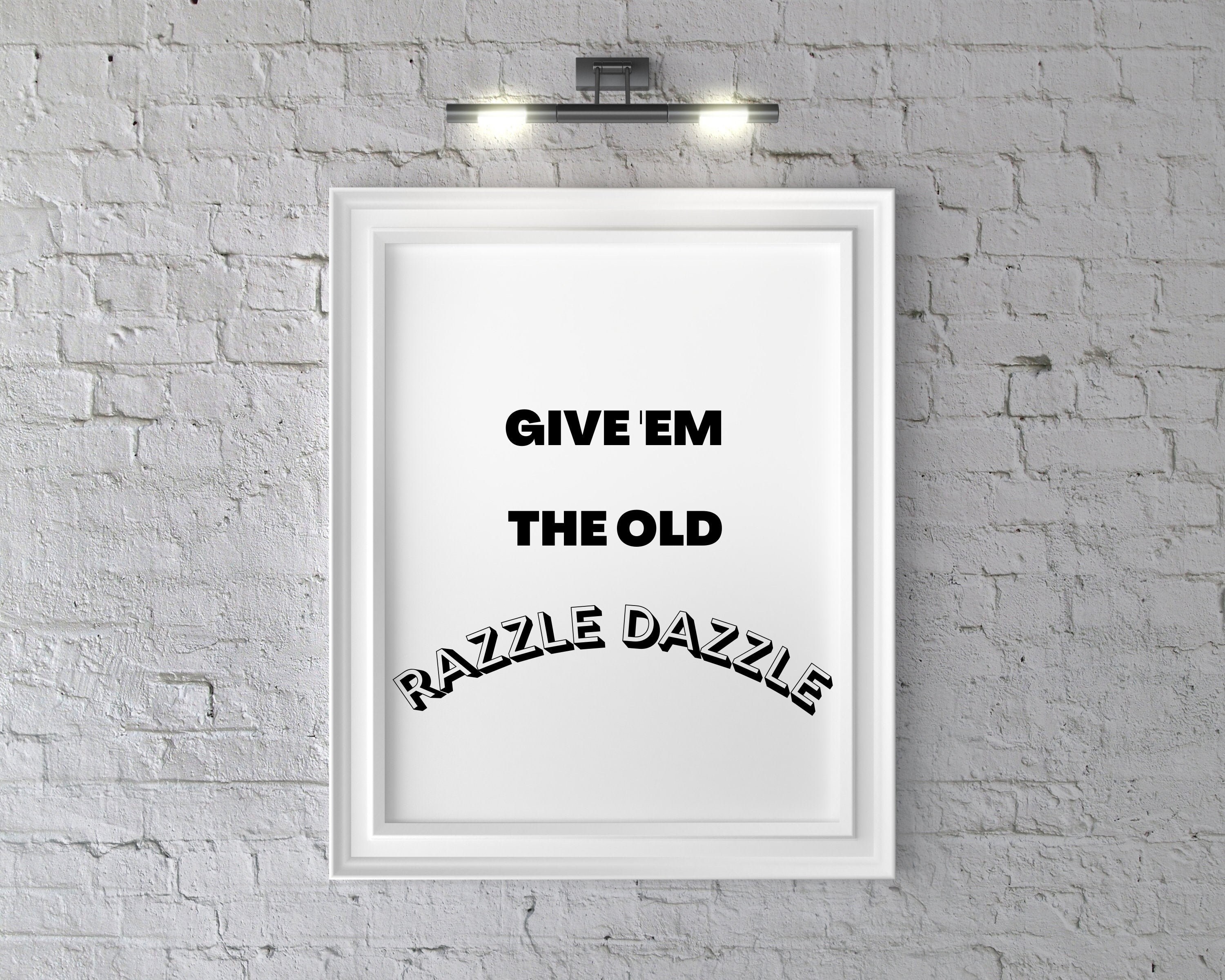 Give 'em the old Razzle Dazzle Print Etsy