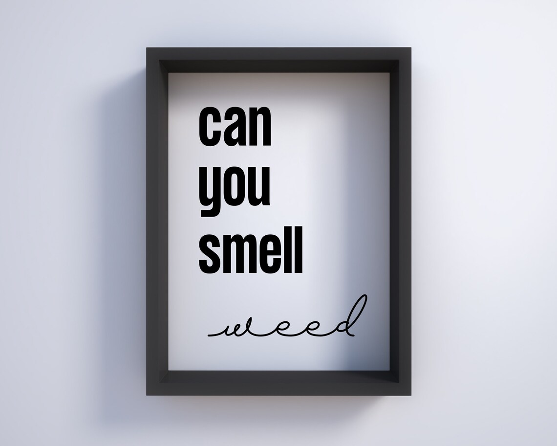 Can You Smell Weed Print Naughty Prints Black & White Wall Etsy