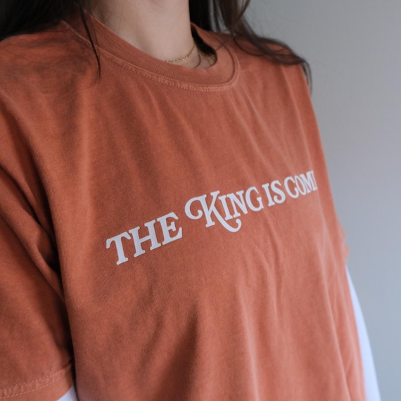 The King is Coming T-Shirt, Jesus Is King Tee, Christian Shirt, Savior, Comfort Colors Yam, Faith Shirt, Jesus Saves, Bible Verse Apparel