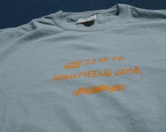 God Is Up To Something Good Tee, Faith Based Christian Tshirts, Joy, comfort, green, YHWH, comfort Colors, Christ is King Shirt, God is good