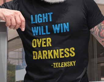 Light Will Win Over Darkness Zelensky Quote Stand With Ukraine Flag Stop War Ukraine Shirts