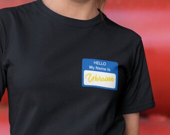 Hello My Name Is Ukraine, Peace In Ukraine Shirt, Stop War T-shirt, Ukraine tee, Peace Ukraine