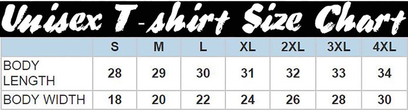 May include: Unisex T-shirt size chart showing body length and width measurements in inches for sizes S through 4XL.