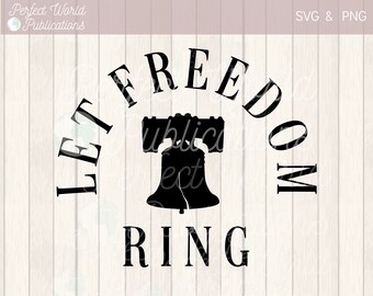 Let Freedom Ring Liberty Bell 4th of July Independence Day Flag Day Memorial Day USA Cut File SVG V2