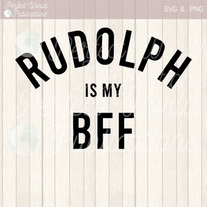 Rudolph is my BFF Christmas Cut File SVG