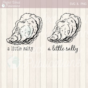 May include: A black and white illustration of two oyster shells with the text "a little salty" below each one.