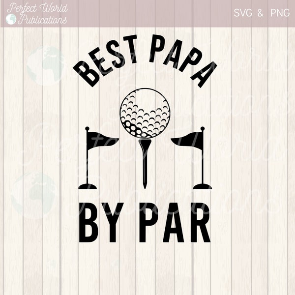 Best Papa By Par Cut File SVG