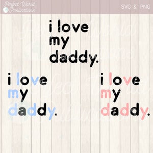 I Love My Daddy Cut File SVG Bundle