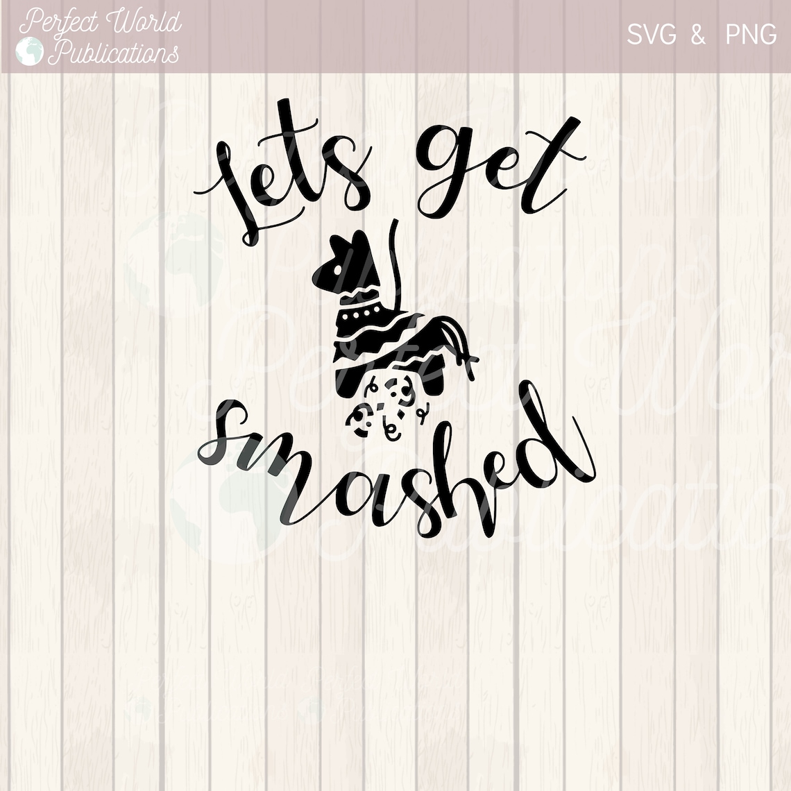 Lets Get Smashed Piñata Cut File SVG - Etsy