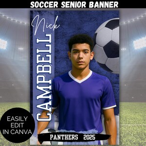 May include: A soccer senior banner featuring a young man in a blue jersey with a soccer ball. The banner includes the name "Nick Campbell" and the text "Panthers 2025". The banner also includes the text "Easily Edit in Canva".