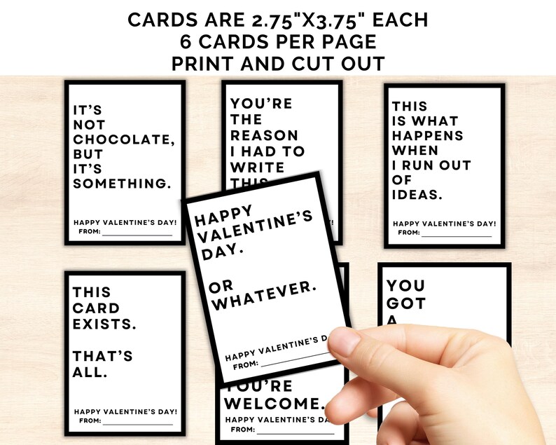 May include: Six printable Valentine's Day cards with funny and quirky messages. Each card is 2.75 inches by 3.75 inches and features black text on a white background.