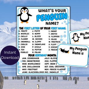 May include: A printable penguin name generator chart with a cartoon penguin illustration. The chart includes a list of penguin names based on the first letter of your first name and your birth month. The chart also includes two blank penguin name tags.