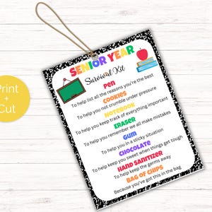 May include: A printable checklist titled "Senior Year Survival Kit" with a list of items and their uses. The items include a pen, cookies, a notebook, an eraser, gum, chocolate, hand sanitizer, and a bag of chips.