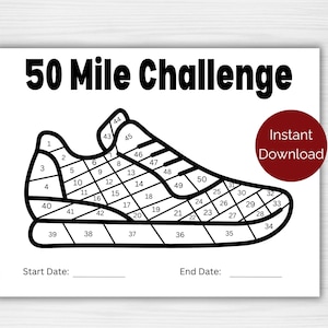 May include: A black and white printable featuring a running shoe design with 50 numbered sections, labeled "50 Mile Challenge." Includes space for start and end dates, and a red "Instant Download" circle.