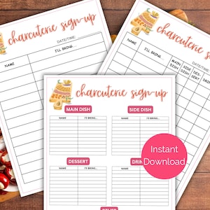 May include: Printable charcuterie sign-up sheet with a cute illustration of a charcuterie board. The sheet includes sections for name, what you'll bring, main dish, side dish, dessert, drink, and other. The text "Instant Download" is in a pink circle.