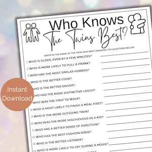 May include: A printable black and white game called "Who Knows The Twins Best?" with 14 questions about twins. The game is designed to be played at a party or gathering.