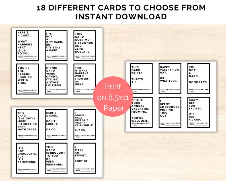 May include: Printable Valentine's Day cards with funny and lighthearted messages. The cards are black and white and feature a variety of messages, such as "This card cost me 5 seconds and zero pounds." and "You got a card. Congrats."