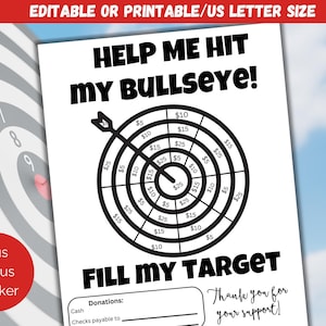 May include: Black and white printable target with dollar amounts for donations. The target is labeled "Help Me Hit My Bullseye!" and "Fill My Target". The text "Thank you for your support!" is at the bottom of the page.